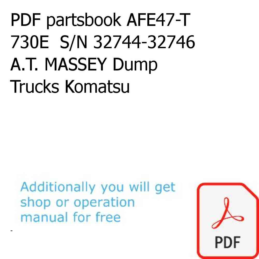 PDF partsbook AFE47-T 730E  S/N 32744-32746  A.T. MASSEY Dump Trucks Komatsu