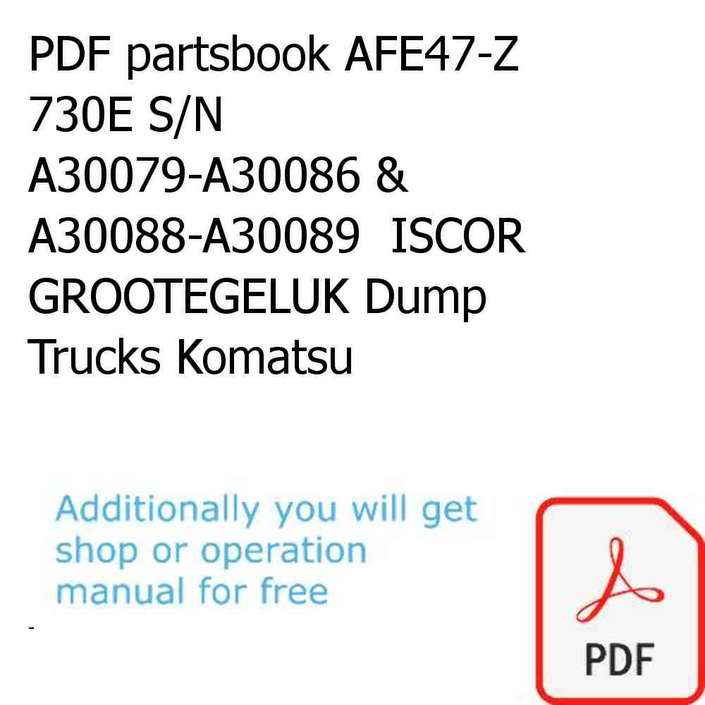 PDF partsbook AFE47-Z 730E S/N A30079-A30086 & A30088-A30089  ISCOR GROOTEGELUK Dump Trucks Komatsu