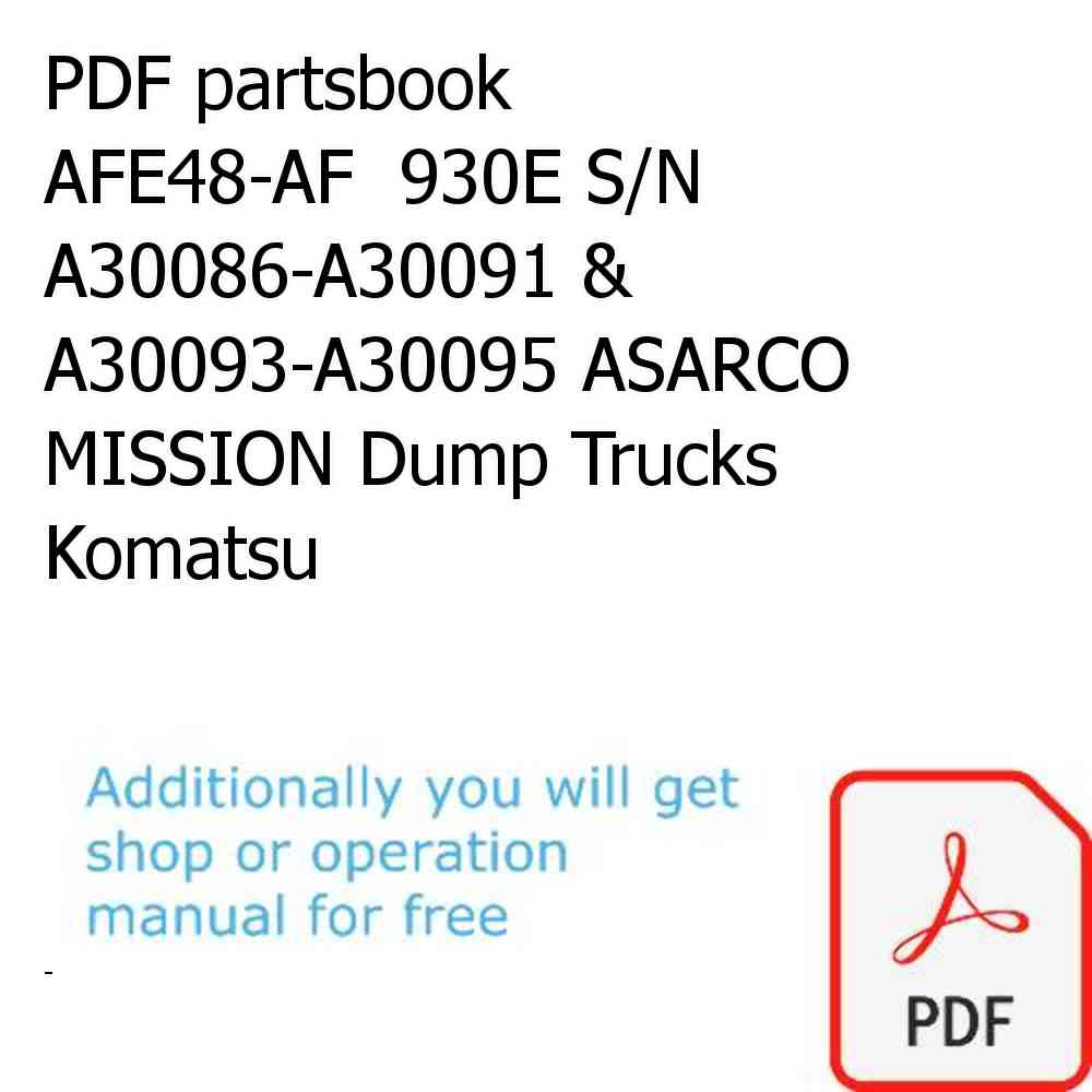 PDF partsbook AFE48-AF  930E S/N A30086-A30091 & A30093-A30095 ASARCO MISSION Dump Trucks Komatsu