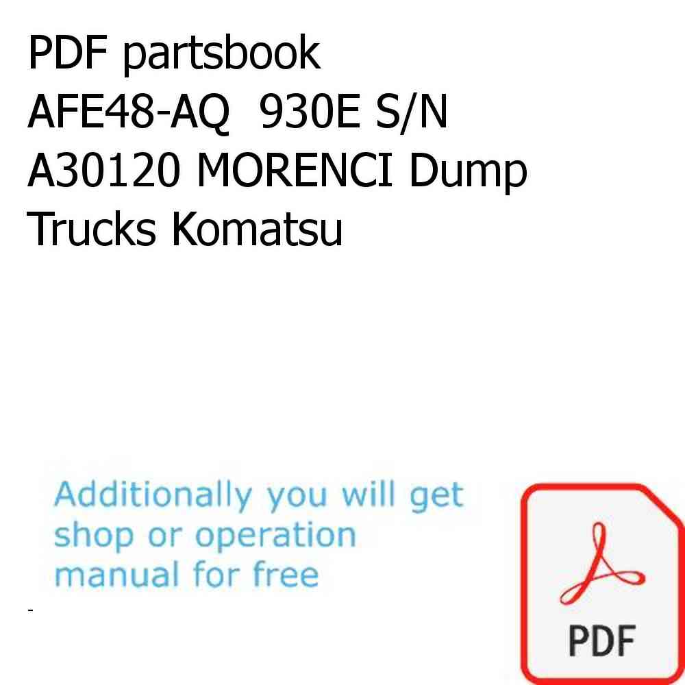 PDF partsbook AFE48-AQ  930E S/N A30120 MORENCI Dump Trucks Komatsu