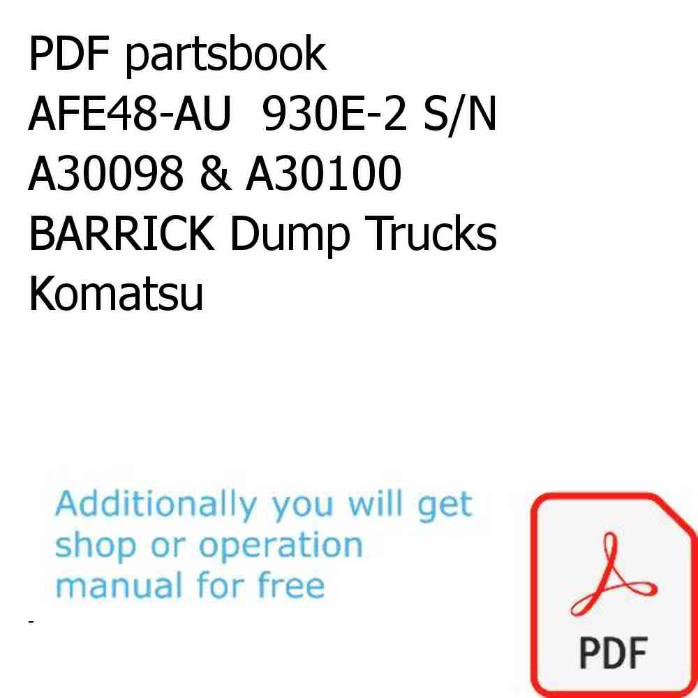 PDF partsbook AFE48-AU  930E-2 S/N A30098 & A30100 BARRICK Dump Trucks Komatsu