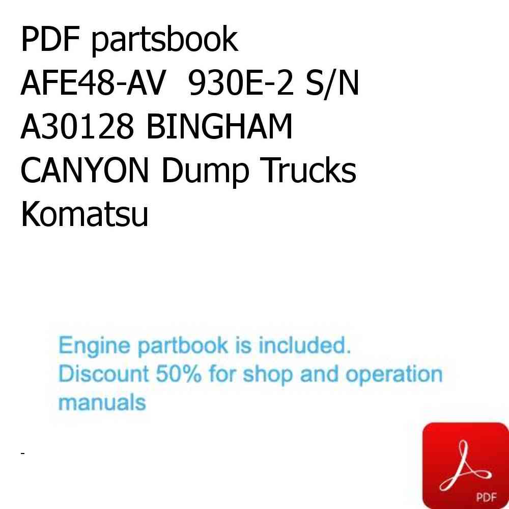 PDF partsbook AFE48-AV  930E-2 S/N A30128 BINGHAM CANYON Dump Trucks Komatsu