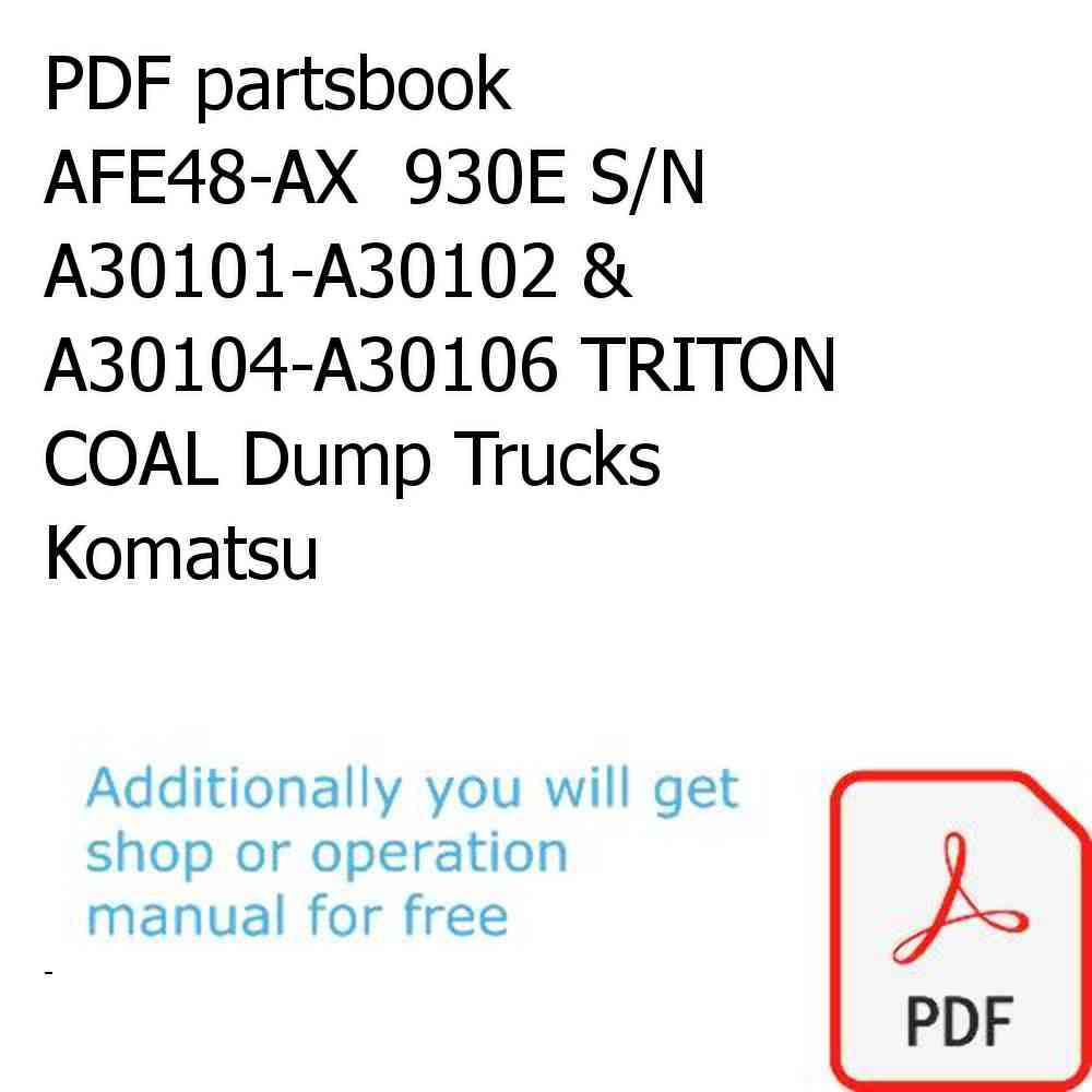 PDF partsbook AFE48-AX  930E S/N A30101-A30102 & A30104-A30106 TRITON COAL Dump Trucks Komatsu