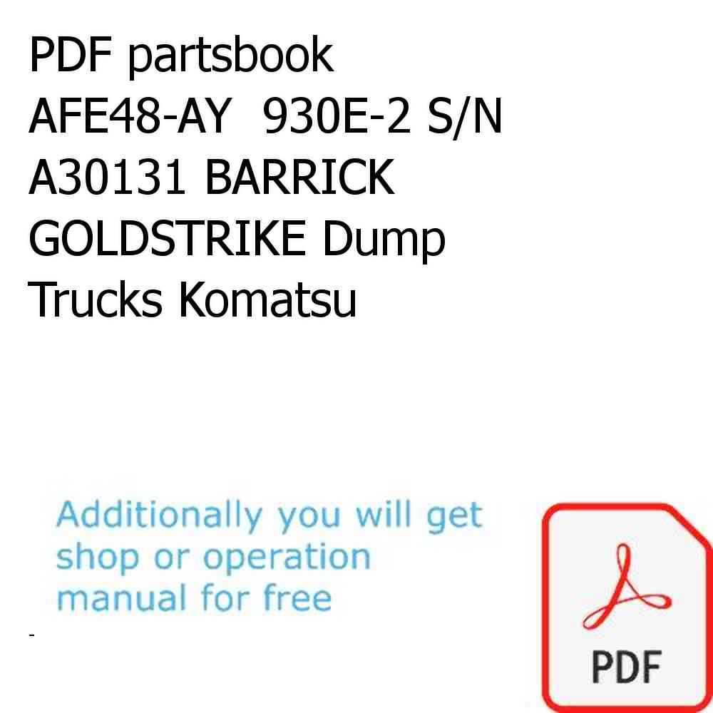 PDF partsbook AFE48-AY  930E-2 S/N A30131 BARRICK GOLDSTRIKE Dump Trucks Komatsu