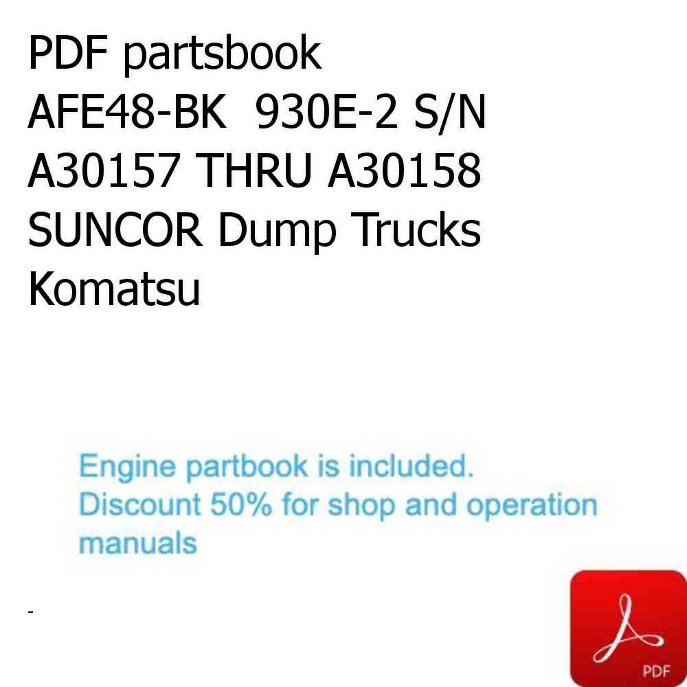 PDF partsbook AFE48-BK  930E-2 S/N A30157 THRU A30158 SUNCOR Dump Trucks Komatsu