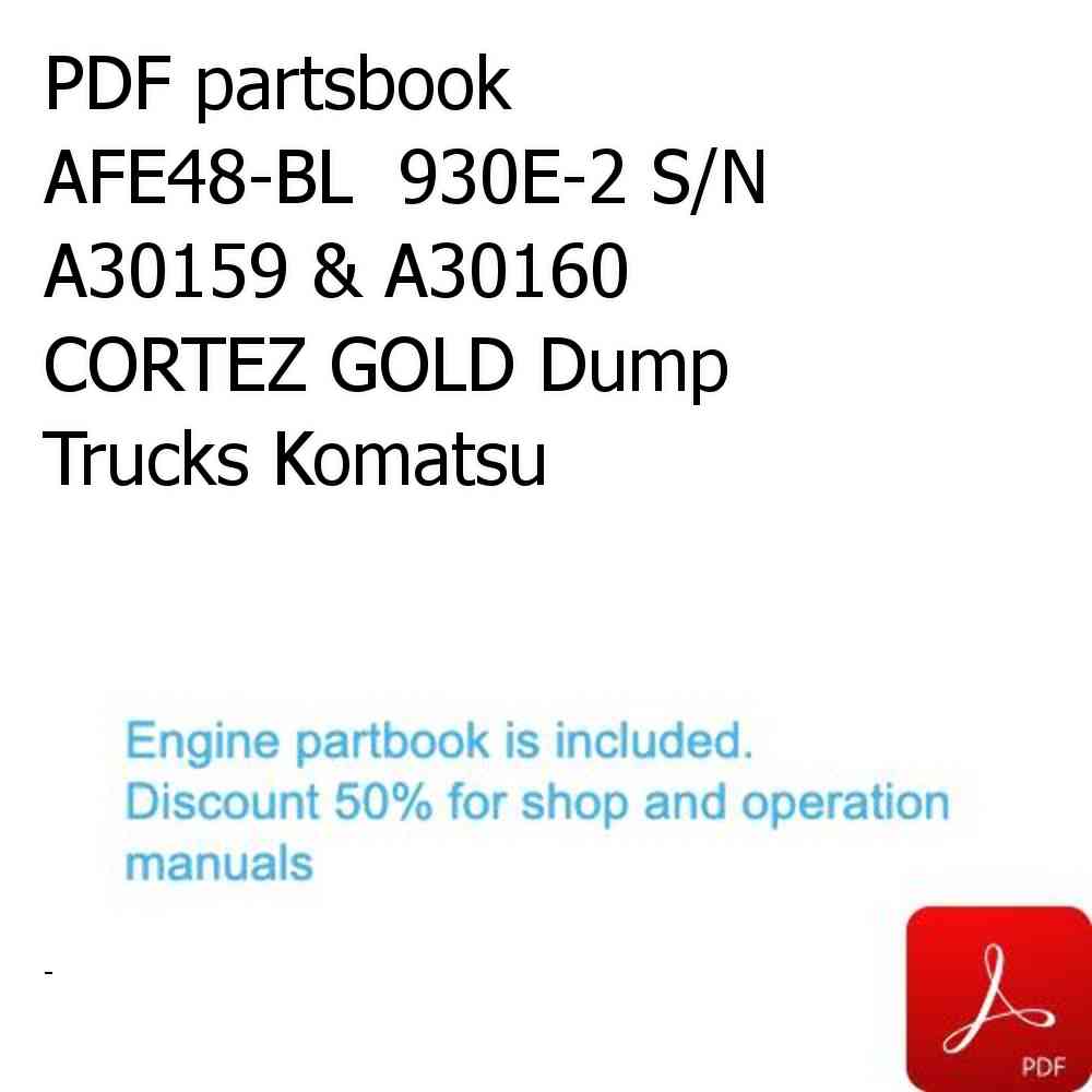 PDF partsbook AFE48-BL  930E-2 S/N A30159 & A30160 CORTEZ GOLD Dump Trucks Komatsu