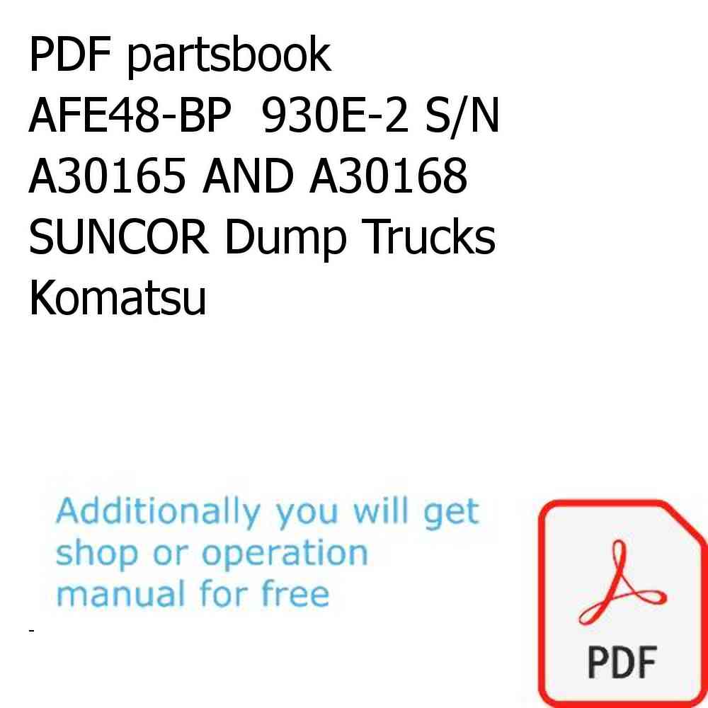 PDF partsbook AFE48-BP  930E-2 S/N A30165 AND A30168 SUNCOR Dump Trucks Komatsu