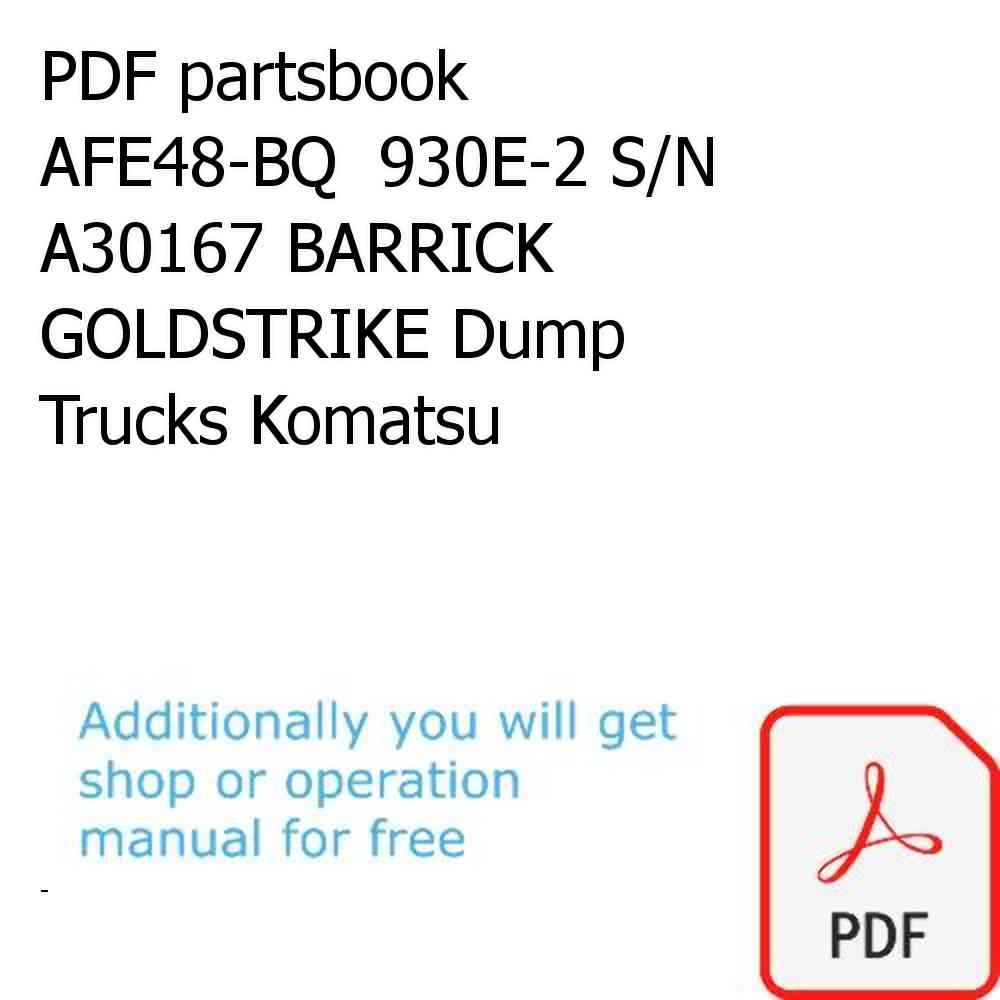 PDF partsbook AFE48-BQ  930E-2 S/N A30167 BARRICK GOLDSTRIKE Dump Trucks Komatsu