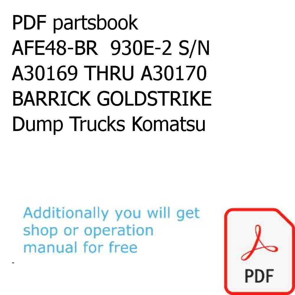 PDF partsbook AFE48-BR  930E-2 S/N A30169 THRU A30170 BARRICK GOLDSTRIKE Dump Trucks Komatsu