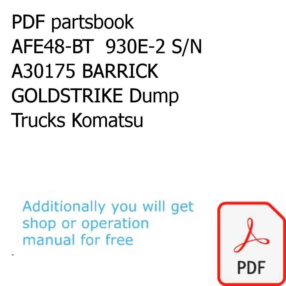 PDF partsbook AFE48-BT  930E-2 S/N A30175 BARRICK GOLDSTRIKE Dump Trucks Komatsu