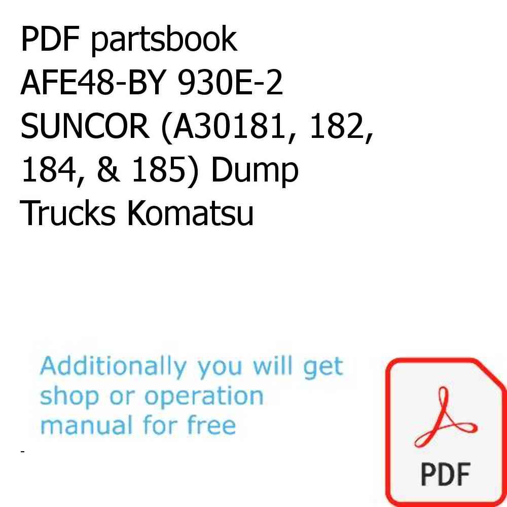 PDF partsbook AFE48-BY 930E-2          SUNCOR (A30181, 182, 184, & 185) Dump Trucks Komatsu