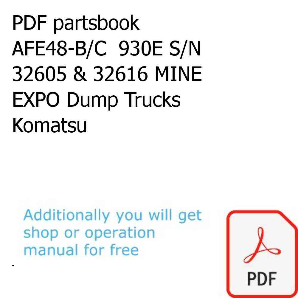 PDF partsbook AFE48-B/C  930E S/N 32605 & 32616 MINE EXPO Dump Trucks Komatsu