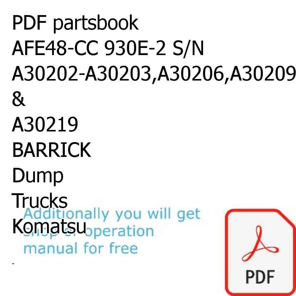 PDF partsbook AFE48-CC 930E-2 S/N A30202-A30203,A30206,A30209-A30215 & A30219 BARRICK Dump Trucks Komatsu
