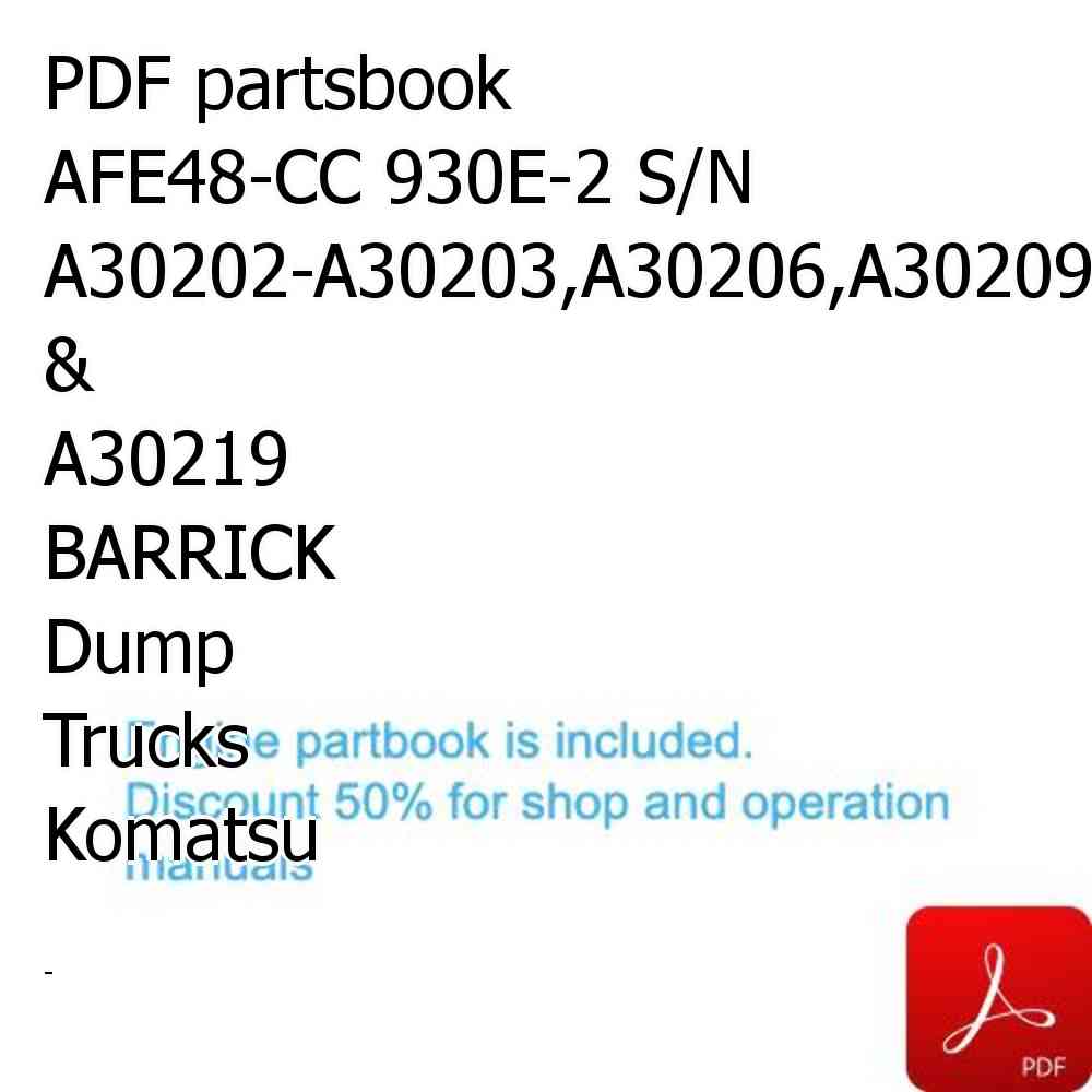 PDF partsbook AFE48-CC 930E-2 S/N A30202-A30203,A30206,A30209-A30215 & A30219 BARRICK Dump Trucks Komatsu