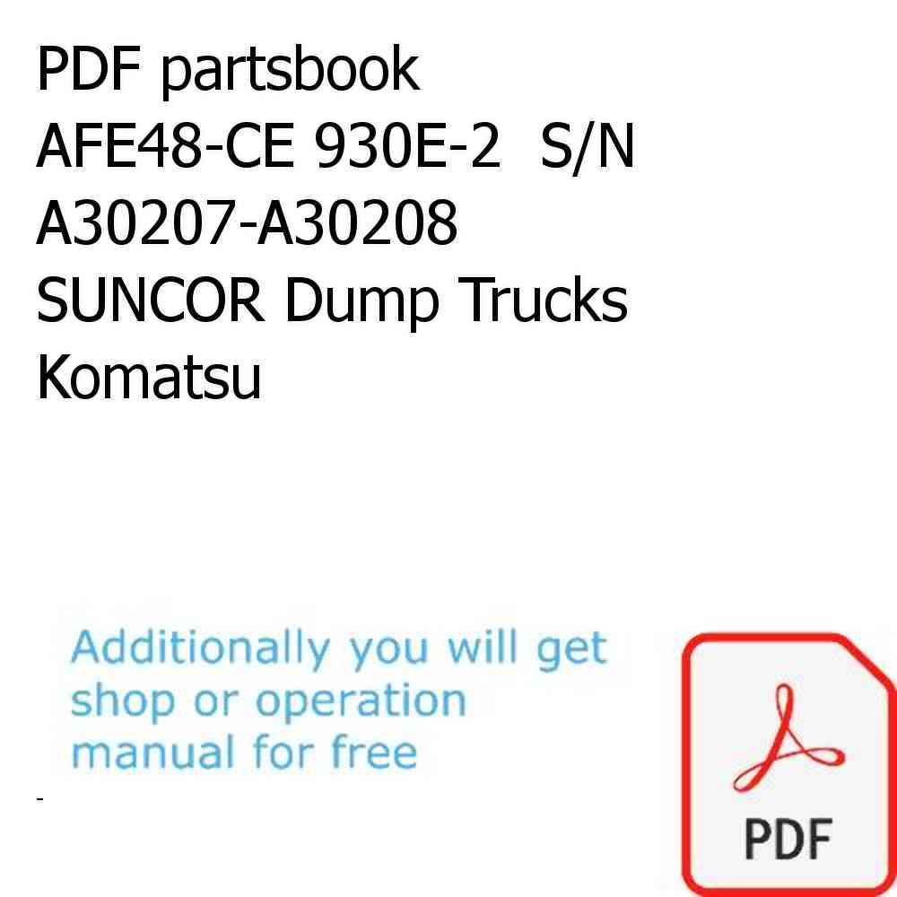 PDF partsbook AFE48-CE 930E-2  S/N A30207-A30208 SUNCOR Dump Trucks Komatsu