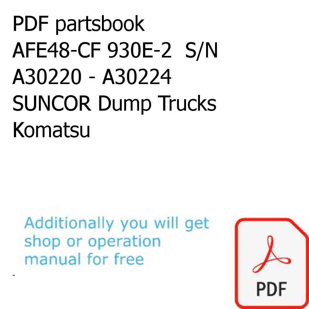 PDF partsbook AFE48-CF 930E-2  S/N  A30220 - A30224  SUNCOR Dump Trucks Komatsu