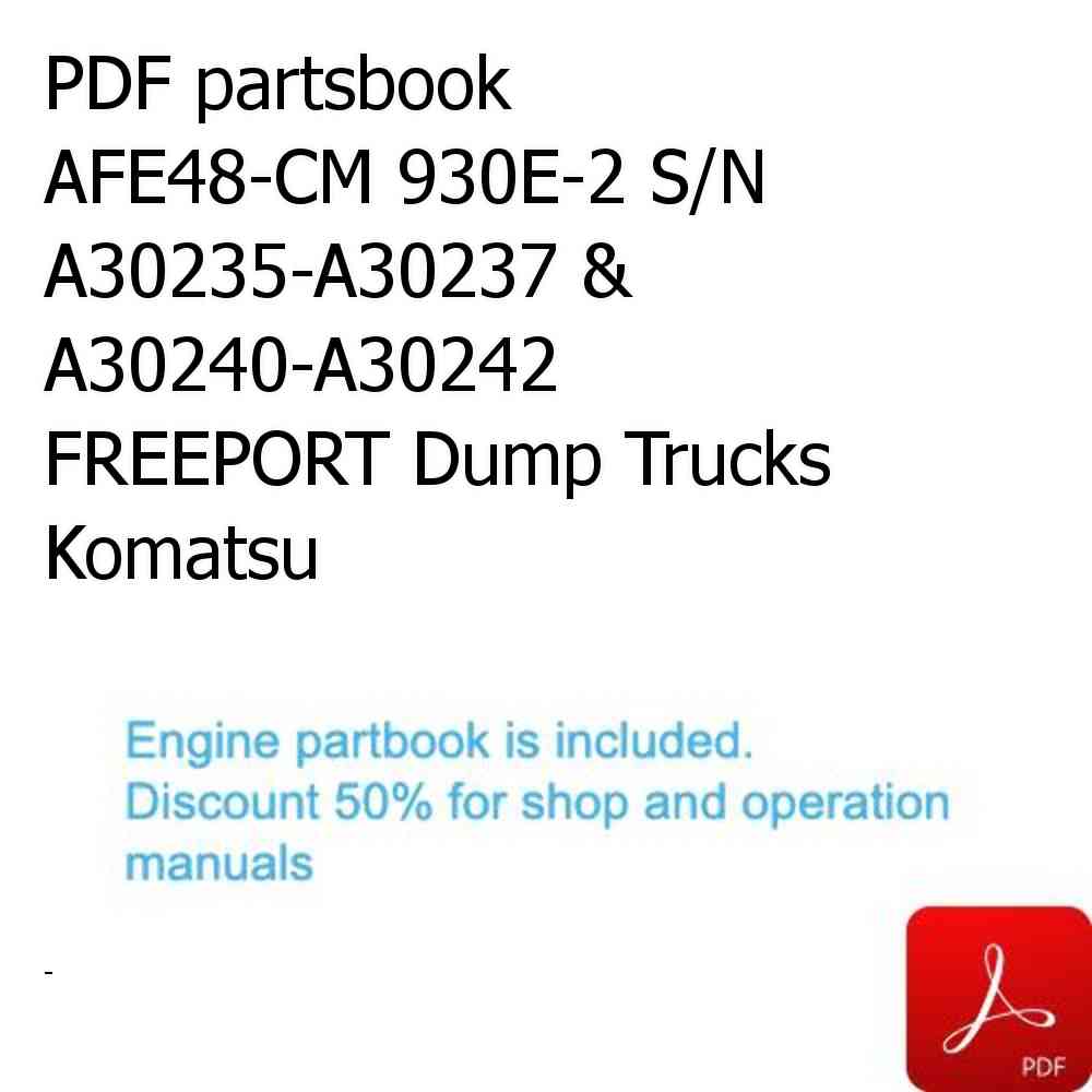 PDF partsbook AFE48-CM 930E-2 S/N A30235-A30237 & A30240-A30242 FREEPORT Dump Trucks Komatsu