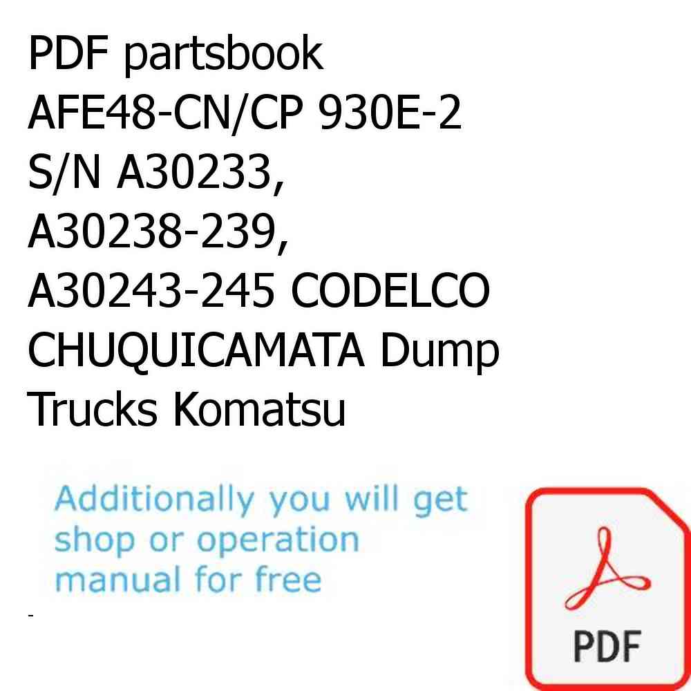 PDF partsbook AFE48-CN/CP 930E-2 S/N A30233, A30238-239, A30243-245 CODELCO CHUQUICAMATA Dump Trucks Komatsu