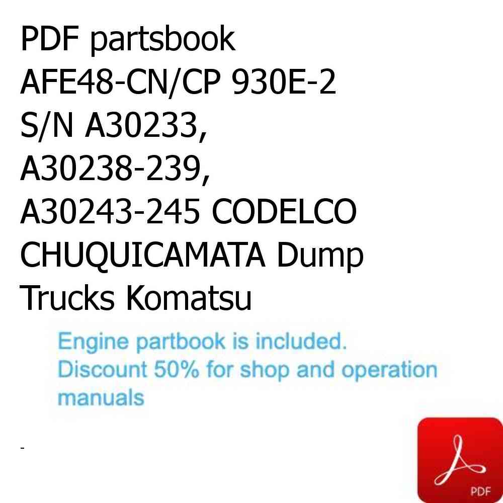 PDF partsbook AFE48-CN/CP 930E-2 S/N A30233, A30238-239, A30243-245 CODELCO CHUQUICAMATA Dump Trucks Komatsu