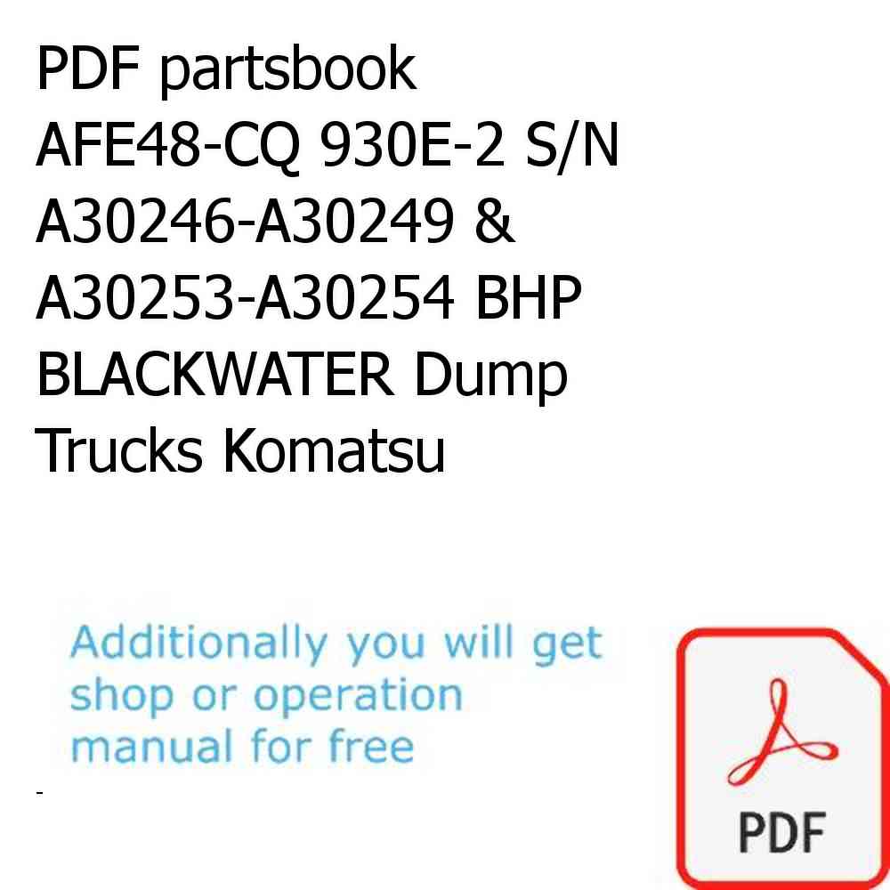 PDF partsbook AFE48-CQ 930E-2 S/N A30246-A30249 & A30253-A30254 BHP BLACKWATER Dump Trucks Komatsu