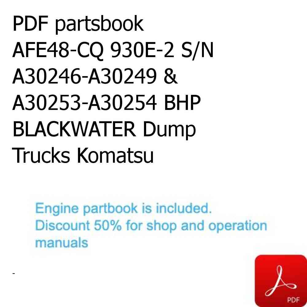 PDF partsbook AFE48-CQ 930E-2 S/N A30246-A30249 & A30253-A30254 BHP BLACKWATER Dump Trucks Komatsu