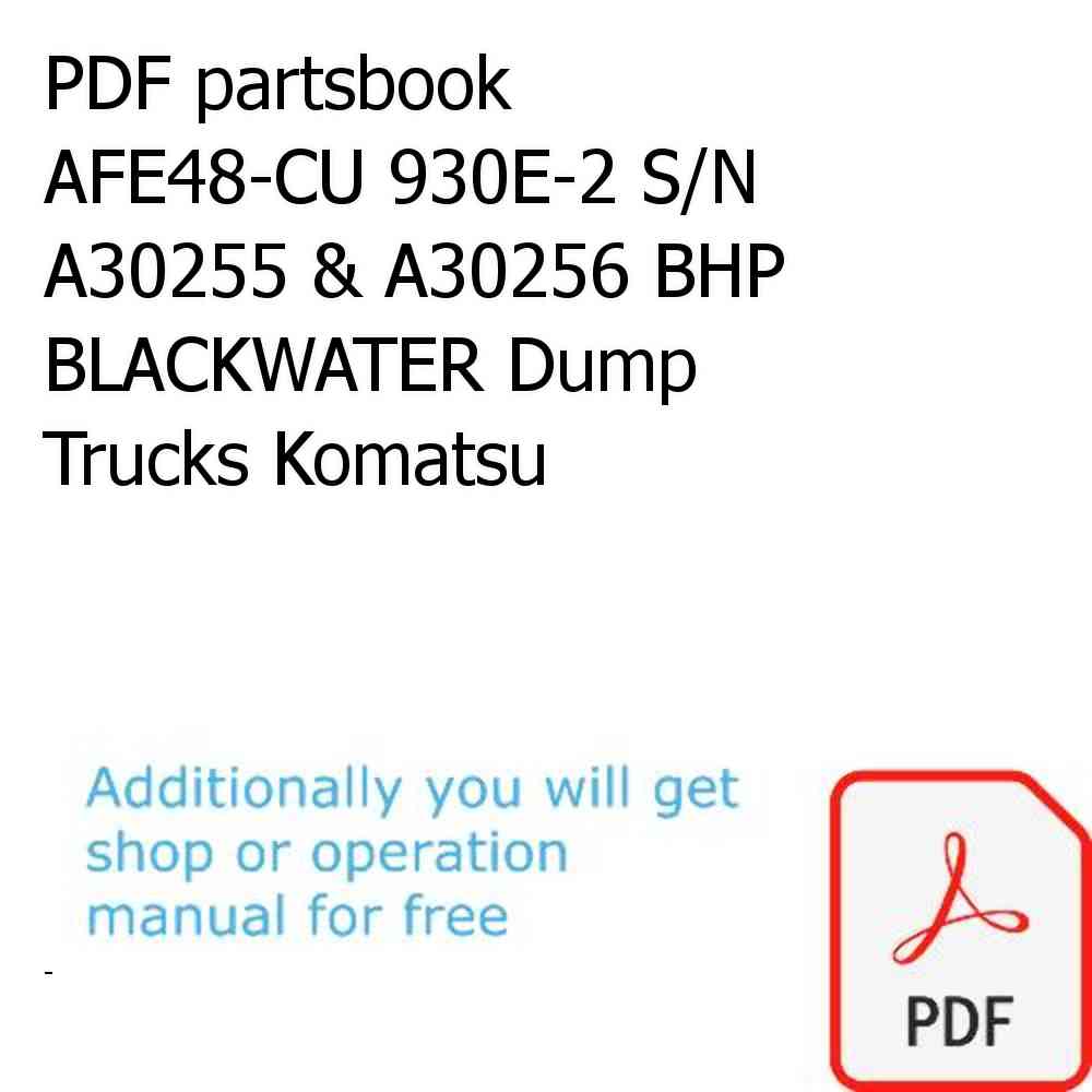 PDF partsbook AFE48-CU 930E-2 S/N A30255 & A30256 BHP BLACKWATER Dump Trucks Komatsu