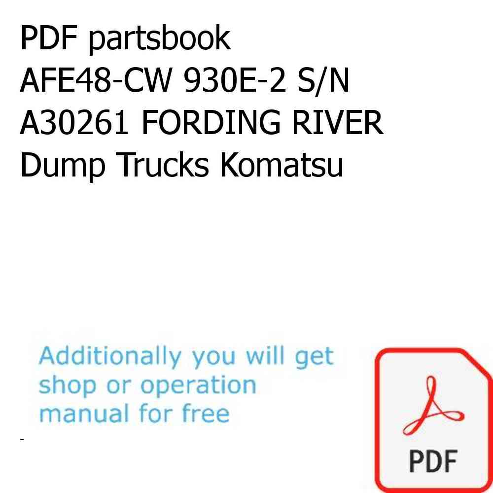 PDF partsbook AFE48-CW 930E-2 S/N A30261 FORDING RIVER Dump Trucks Komatsu