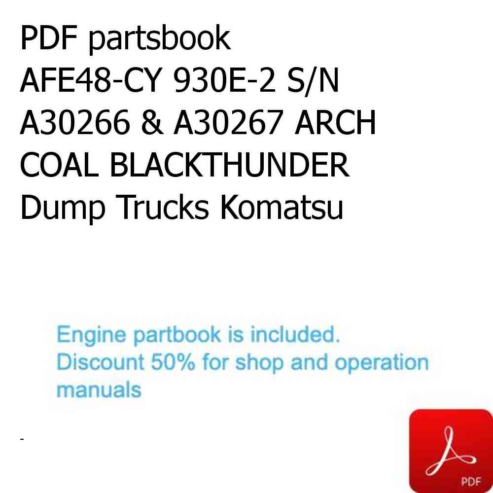 PDF partsbook AFE48-CY 930E-2 S/N A30266 & A30267 ARCH COAL BLACKTHUNDER Dump Trucks Komatsu