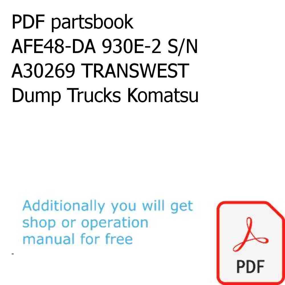 PDF partsbook AFE48-DA 930E-2 S/N A30269 TRANSWEST Dump Trucks Komatsu