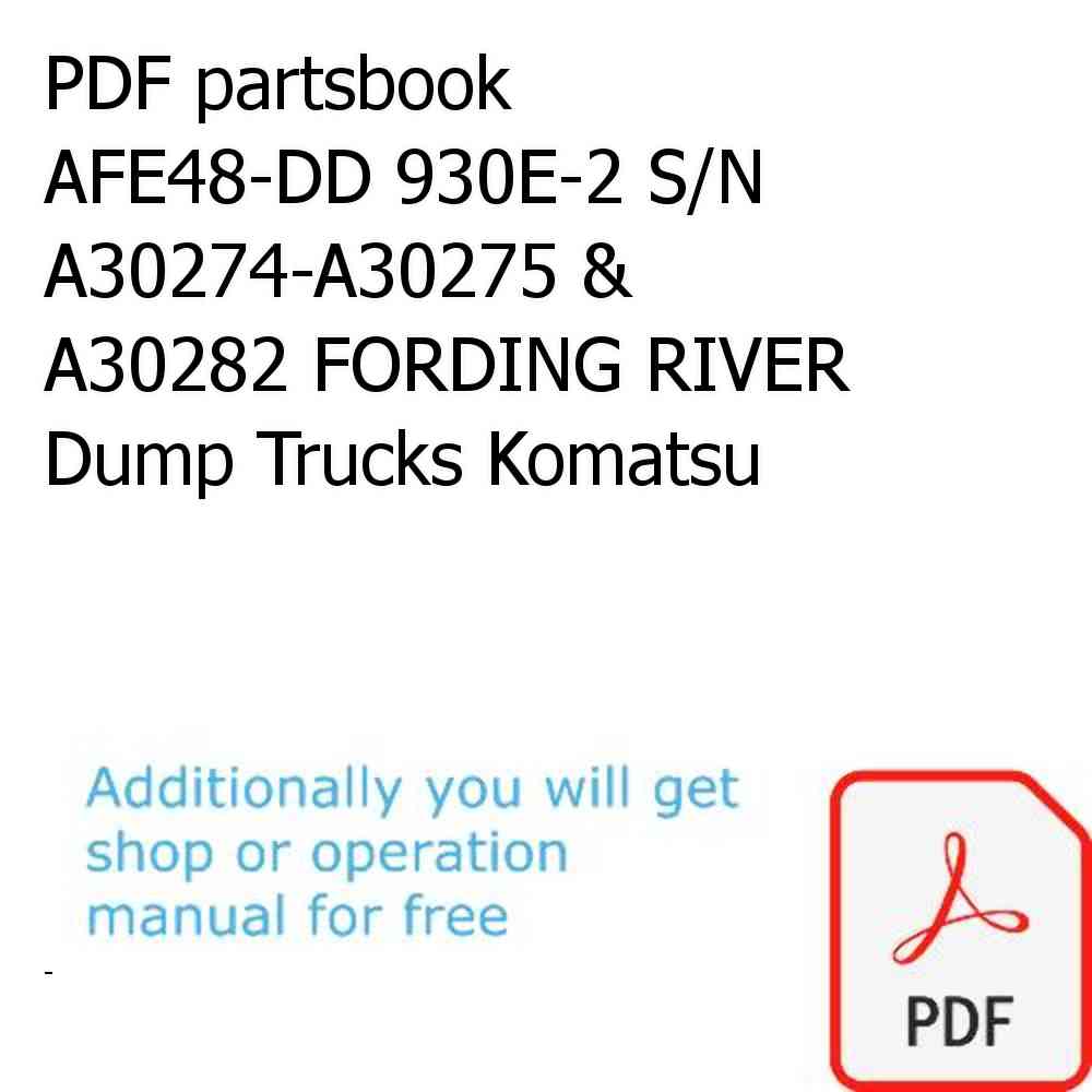 PDF partsbook AFE48-DD 930E-2 S/N A30274-A30275 & A30282 FORDING RIVER Dump Trucks Komatsu