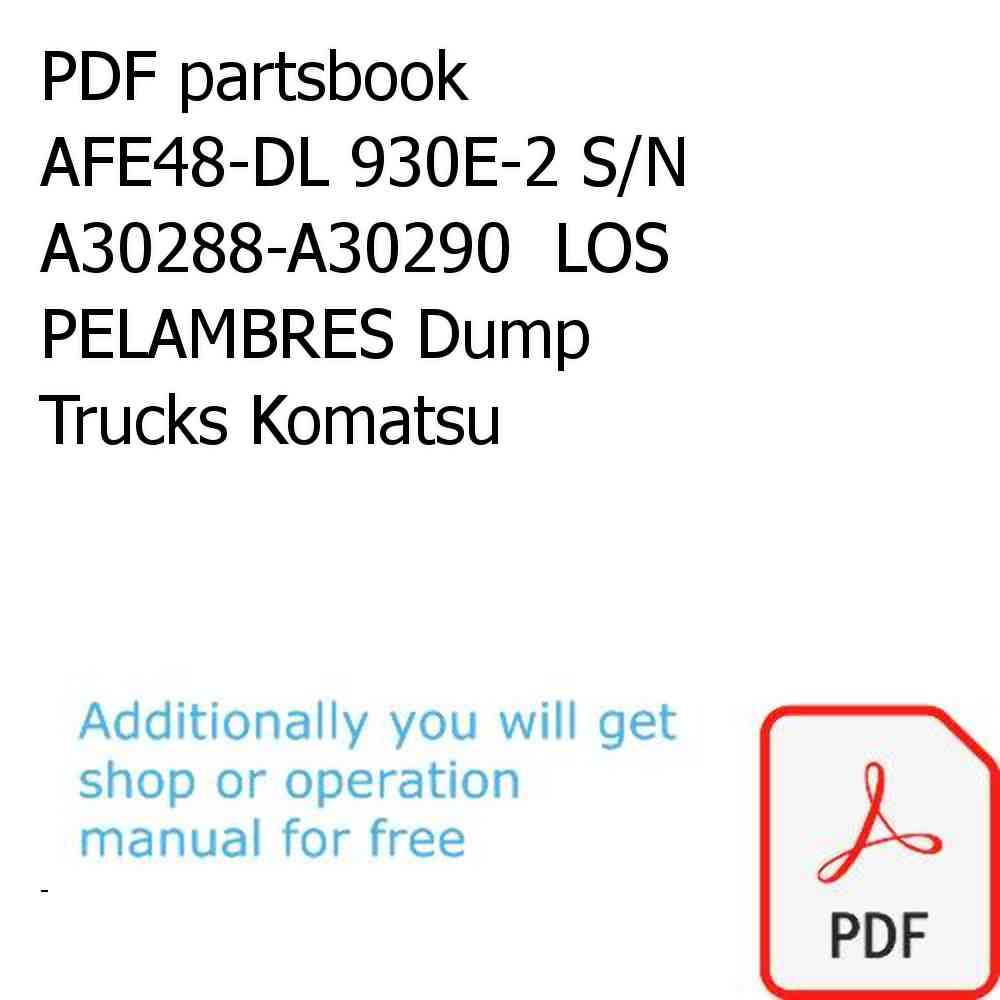 PDF partsbook AFE48-DL 930E-2 S/N A30288-A30290  LOS PELAMBRES Dump Trucks Komatsu