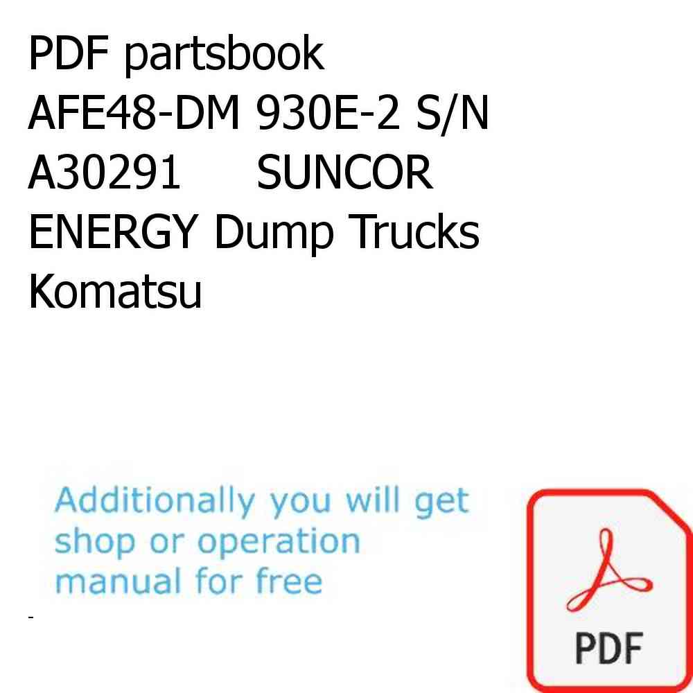 PDF partsbook AFE48-DM 930E-2 S/N A30291     SUNCOR ENERGY Dump Trucks Komatsu