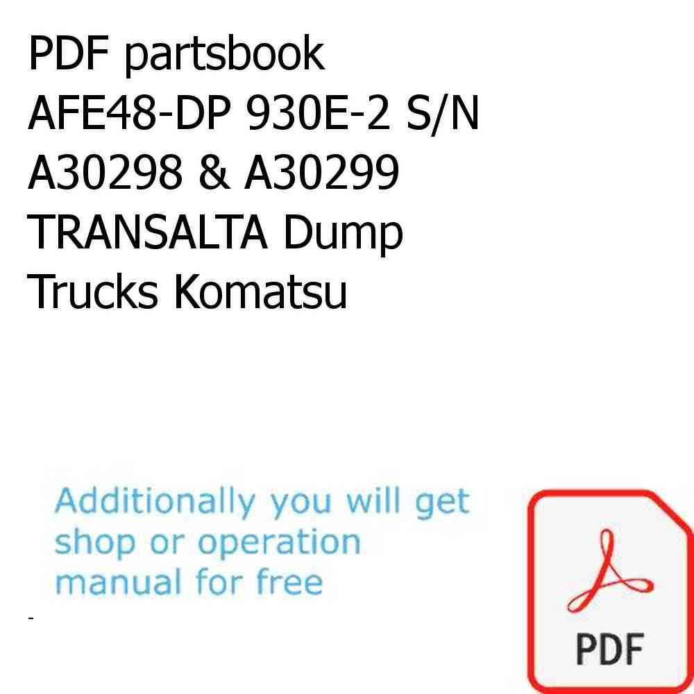 PDF partsbook AFE48-DP 930E-2 S/N A30298 & A30299    TRANSALTA Dump Trucks Komatsu