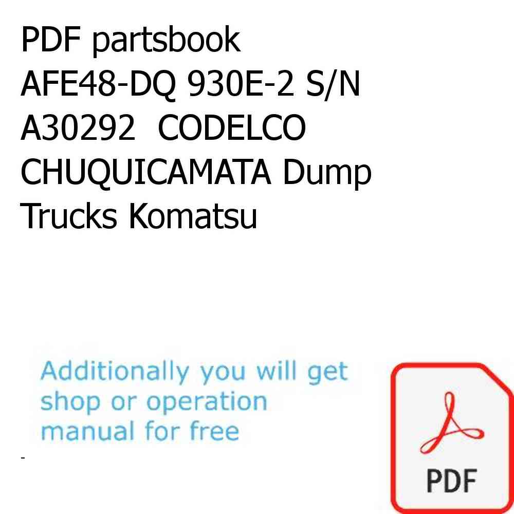 PDF partsbook AFE48-DQ 930E-2 S/N A30292  CODELCO CHUQUICAMATA Dump Trucks Komatsu