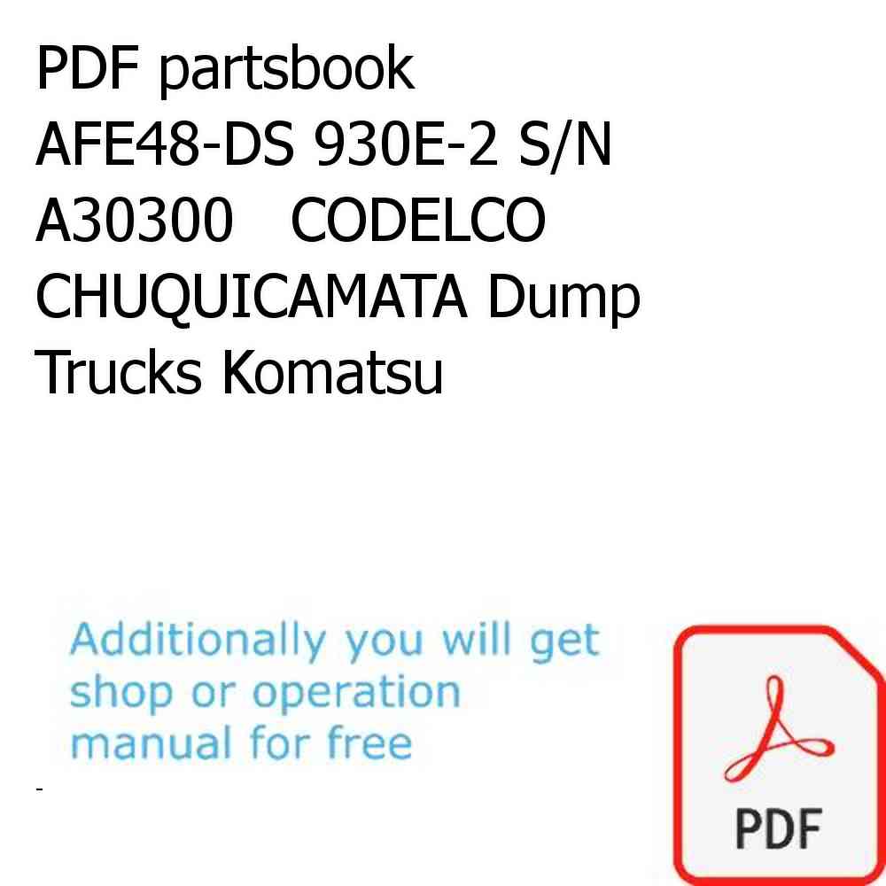 PDF partsbook AFE48-DS 930E-2 S/N A30300   CODELCO CHUQUICAMATA Dump Trucks Komatsu