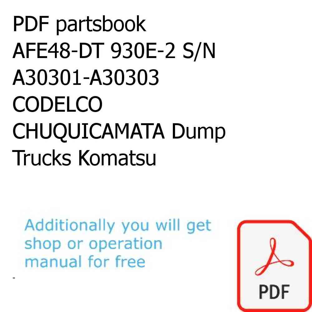 PDF partsbook AFE48-DT 930E-2 S/N A30301-A30303   CODELCO CHUQUICAMATA Dump Trucks Komatsu