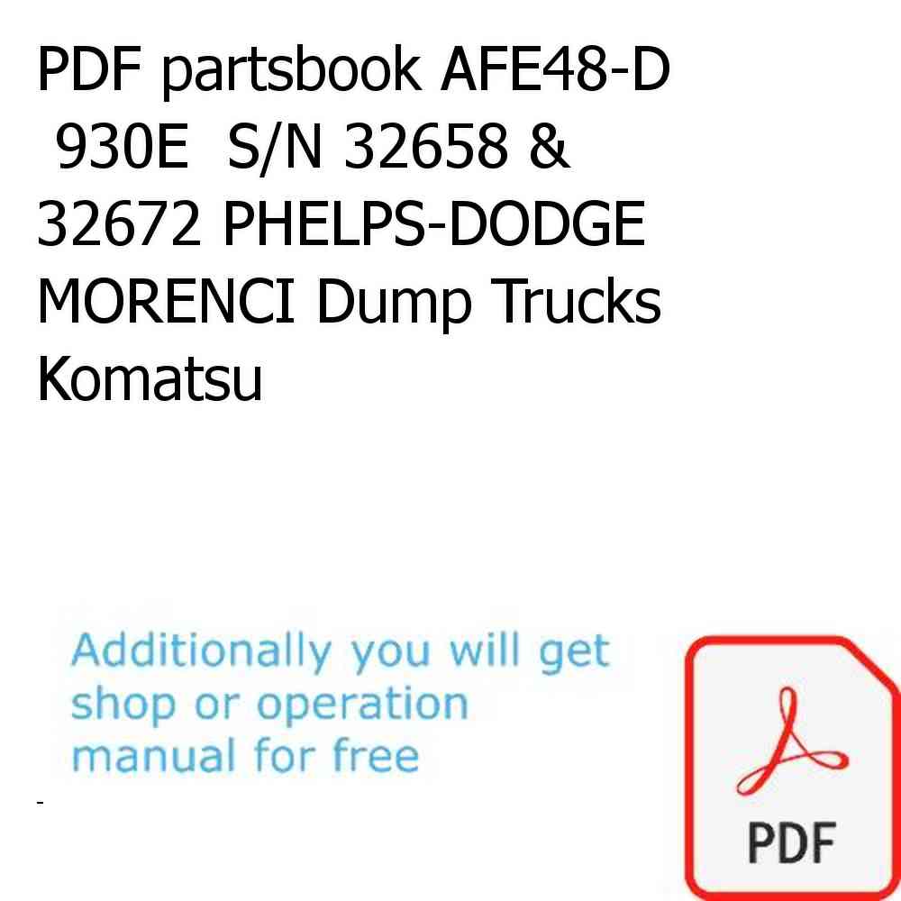 PDF partsbook AFE48-D  930E  S/N 32658 & 32672 PHELPS-DODGE MORENCI Dump Trucks Komatsu