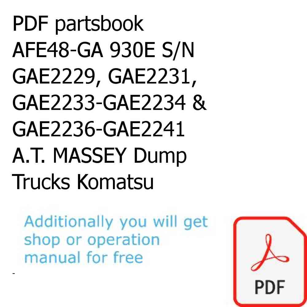 PDF partsbook AFE48-GA 930E S/N GAE2229, GAE2231, GAE2233-GAE2234 & GAE2236-GAE2241     A.T. MASSEY Dump Trucks Komatsu