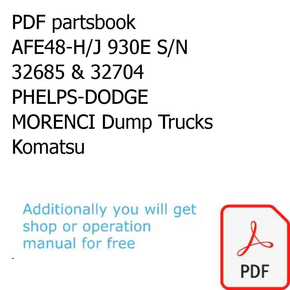 PDF partsbook AFE48-H/J 930E S/N 32685 & 32704 PHELPS-DODGE MORENCI Dump Trucks Komatsu