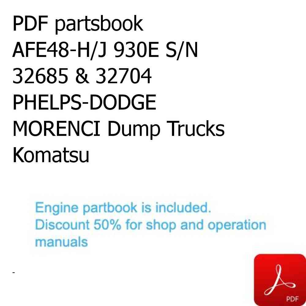 PDF partsbook AFE48-H/J 930E S/N 32685 & 32704 PHELPS-DODGE MORENCI Dump Trucks Komatsu