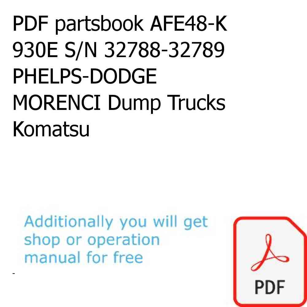 PDF partsbook AFE48-K  930E S/N 32788-32789 PHELPS-DODGE MORENCI Dump Trucks Komatsu