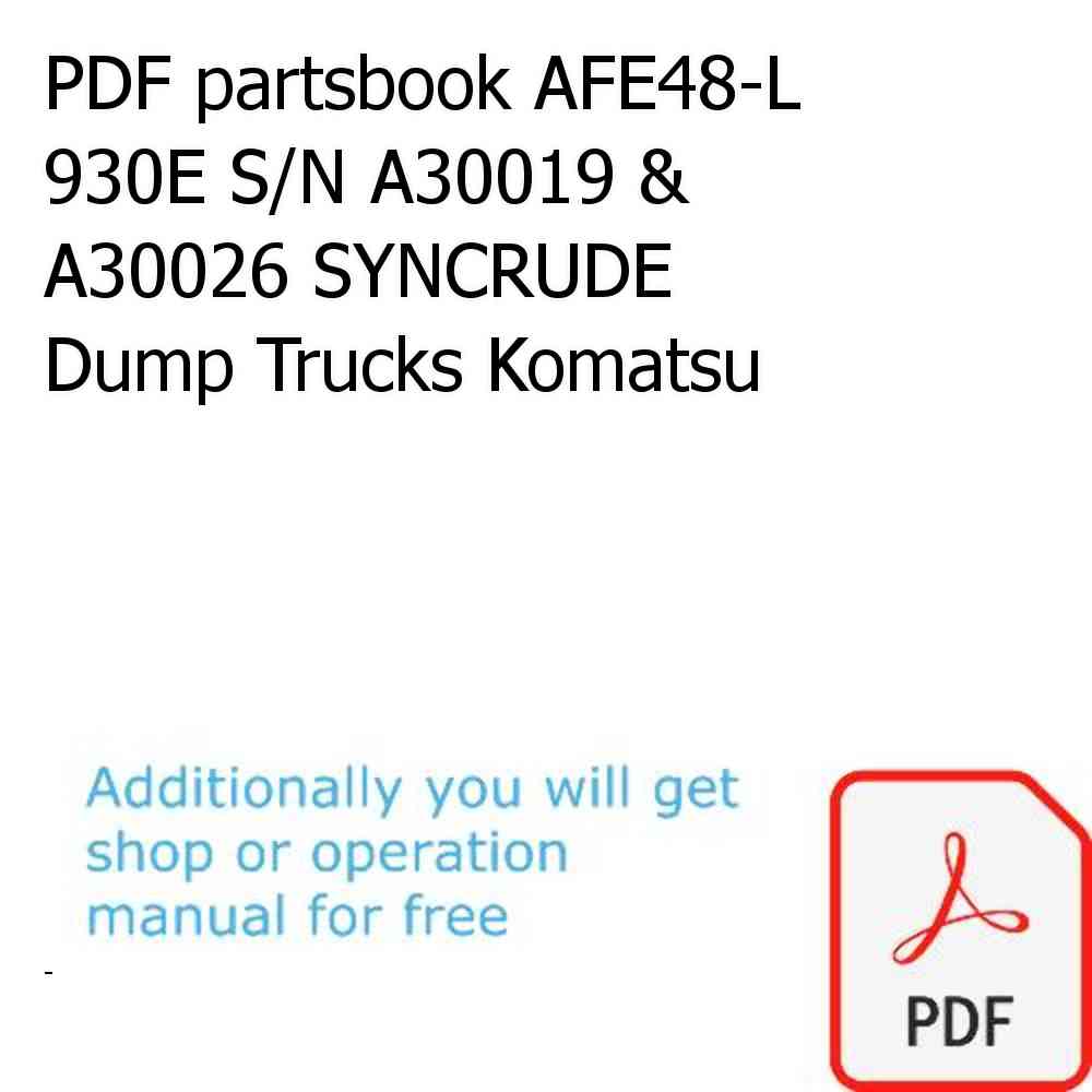 PDF partsbook AFE48-L 930E S/N A30019 & A30026 SYNCRUDE Dump Trucks Komatsu