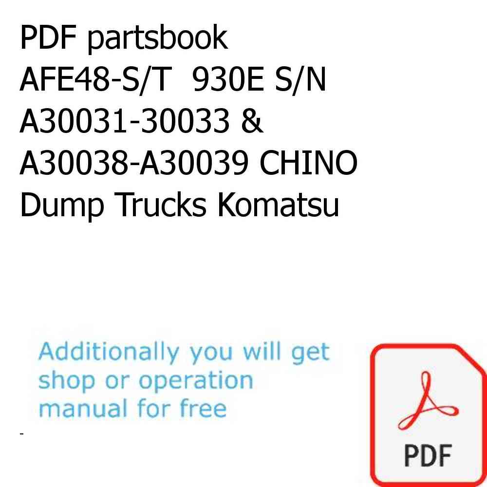 PDF partsbook AFE48-S/T  930E S/N A30031-30033 & A30038-A30039 CHINO Dump Trucks Komatsu