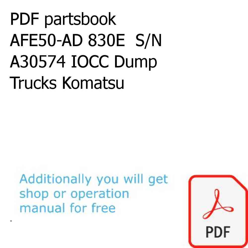 PDF partsbook AFE50-AD 830E  S/N A30574 IOCC Dump Trucks Komatsu