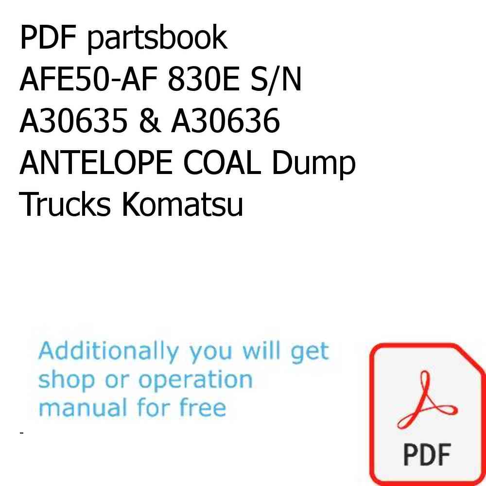 PDF partsbook AFE50-AF 830E S/N A30635 & A30636 ANTELOPE COAL Dump Trucks Komatsu