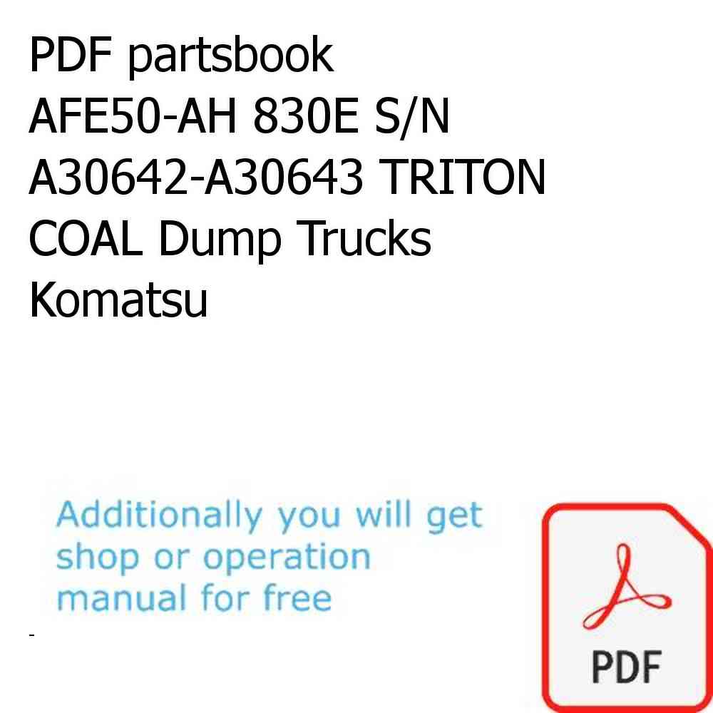 PDF partsbook AFE50-AH 830E S/N A30642-A30643 TRITON COAL Dump Trucks Komatsu