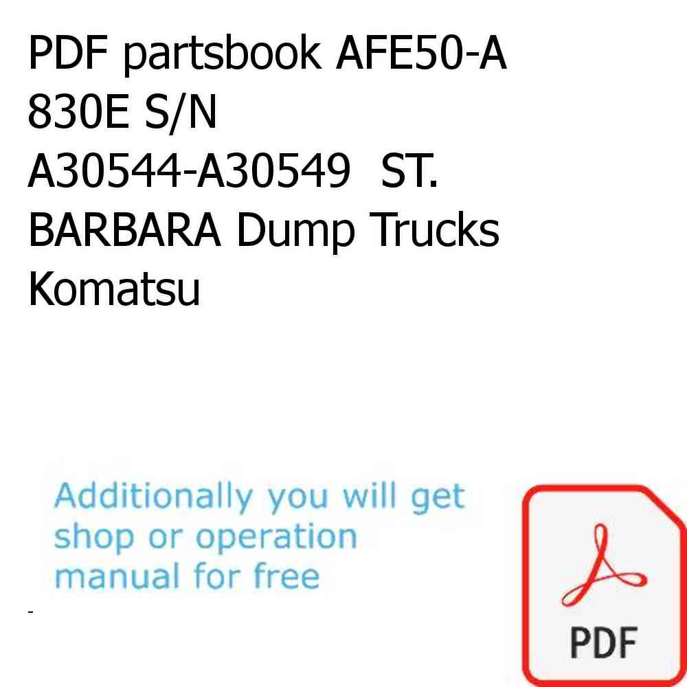 PDF partsbook AFE50-A 830E S/N A30544-A30549  ST. BARBARA Dump Trucks Komatsu