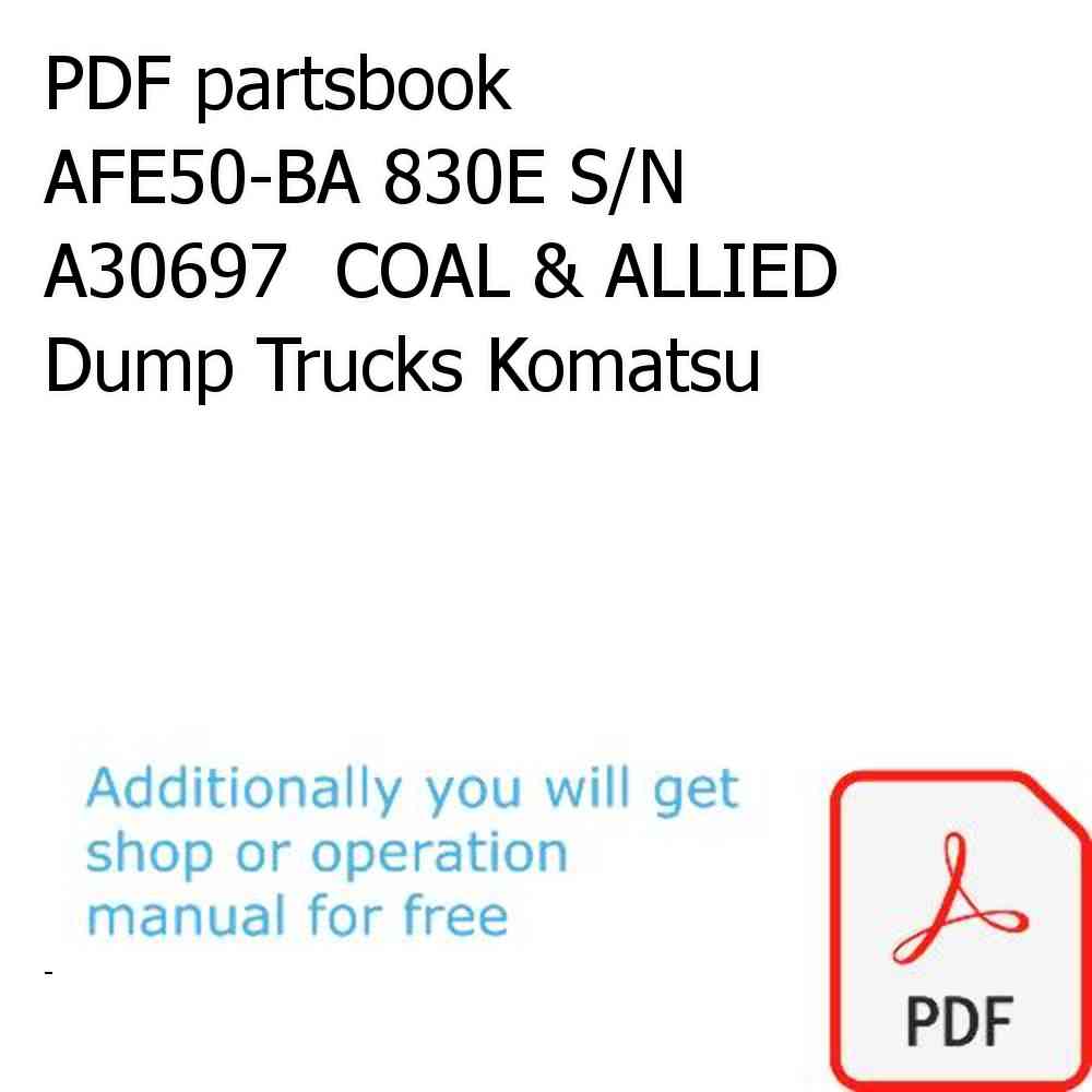 PDF partsbook AFE50-BA 830E S/N A30697  COAL & ALLIED Dump Trucks Komatsu