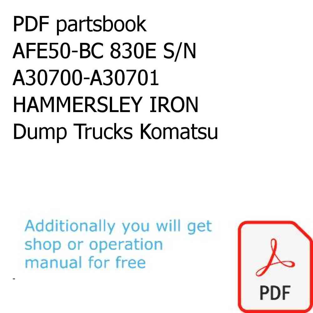 PDF partsbook AFE50-BC 830E S/N A30700-A30701    HAMMERSLEY IRON Dump Trucks Komatsu
