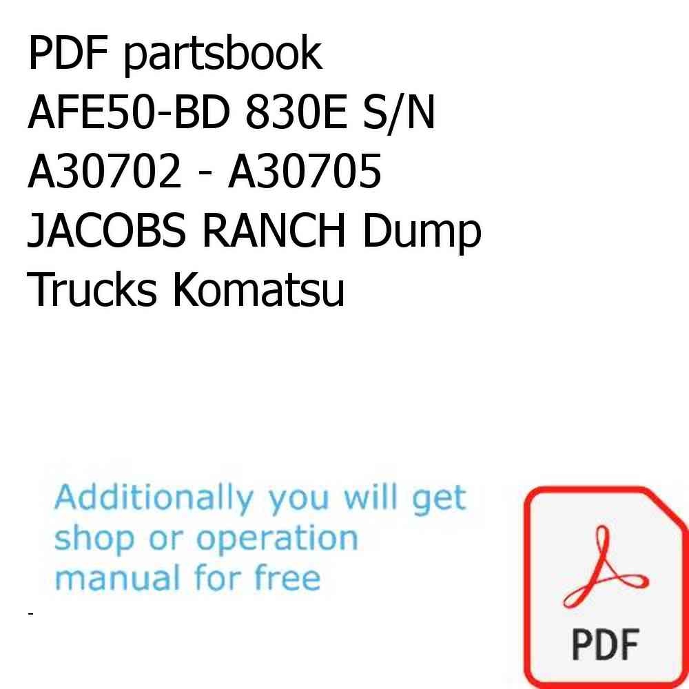 PDF partsbook AFE50-BD 830E S/N A30702 - A30705   JACOBS RANCH Dump Trucks Komatsu